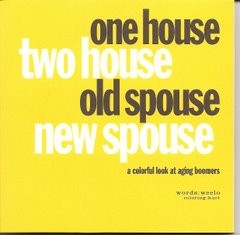 Kurt Ketchum :: “One House, Two House/Old Spouse, New Spouse: A Colorful Look at Aging Boomers,”