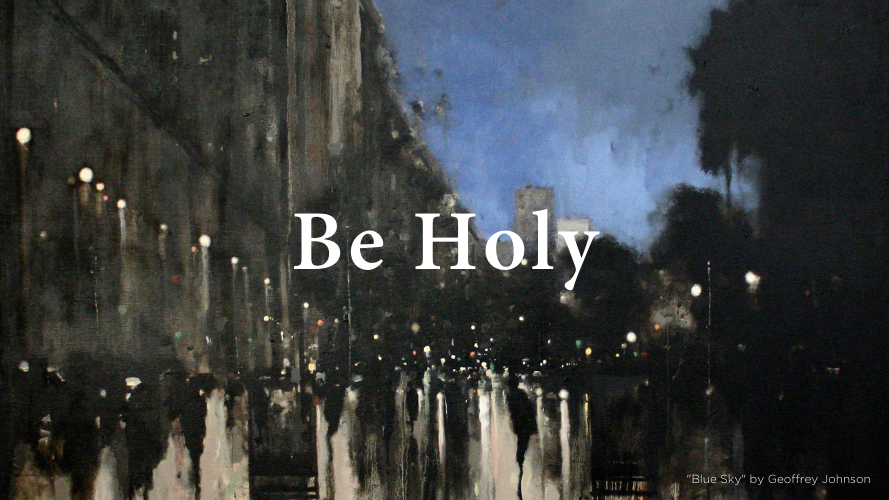 Be Holy