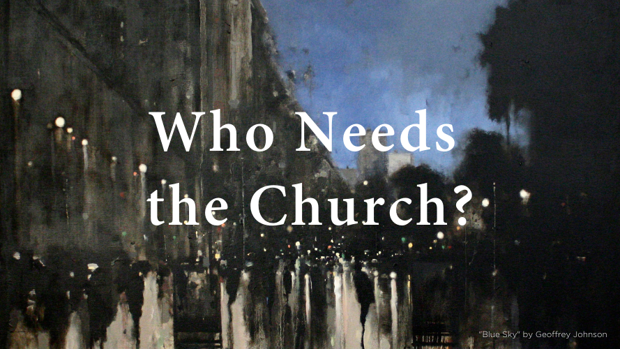 Who Needs the Church?