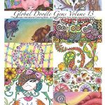 "Global Doodle Gems" Volume 13: "The Ultimate Adult Coloring Book...an Epic Collection from Artists around the World! "