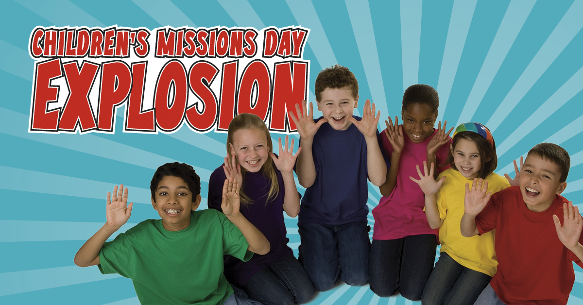 Children's Missions Day Explosion