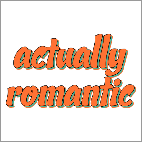 Actually Romantic
