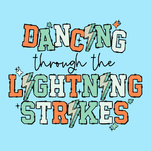 Dancing Through The Lightning Strikes