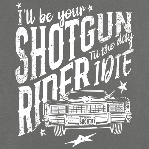 I'll Be Your Shotgun Rider, Till The Day I Die