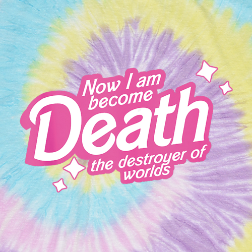 Now I am Become Death Barbenheimer