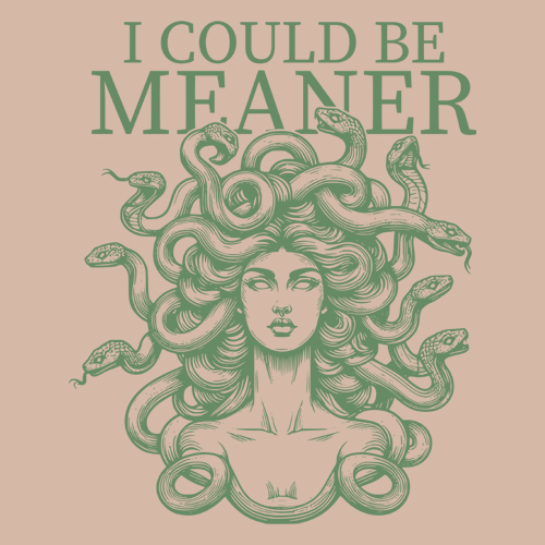 Medusa I Could Be Meaner