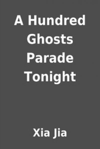 A Hundred Ghosts Parade Tonight - Cover Image
