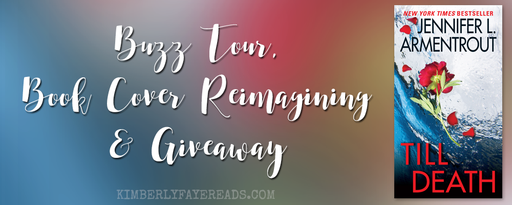 Buzz Tour, Book Cover Reimagining & Giveaway: Till Death by Jennifer L. Armentrout