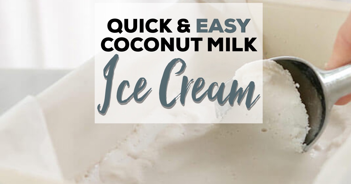 Quick & Easy Coconut Milk Ice Cream (DairyFree, Vegan, Paleo)