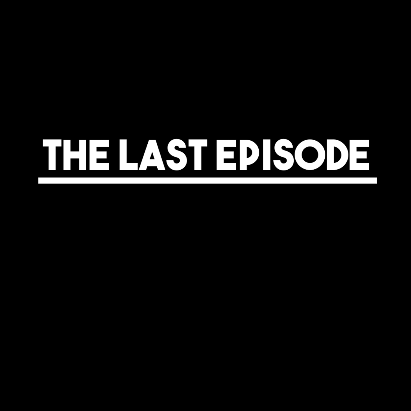 The Last Episode