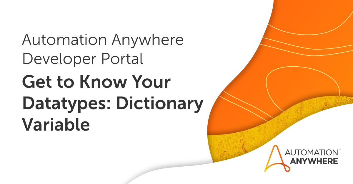 Get to Know Your Datatypes Dictionary Variable Automation Anywhere