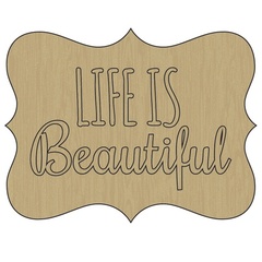 Life is Beautiful Word Plaque