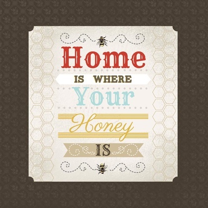 Honey Is Print