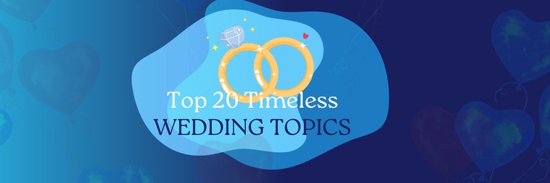 graphic READS "Top 20 Timeless Wedding Topics"