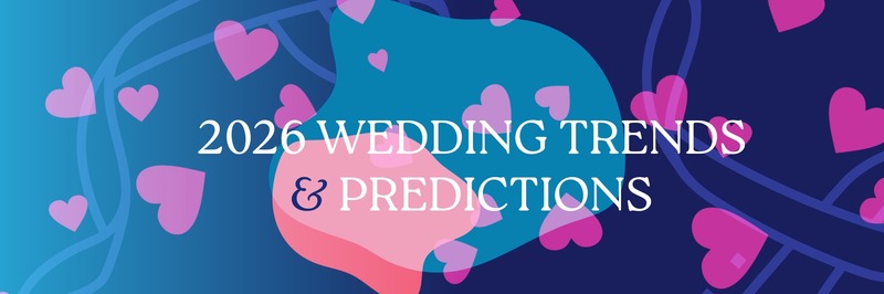 graphic READS "2026 Wedding trends and predictions"