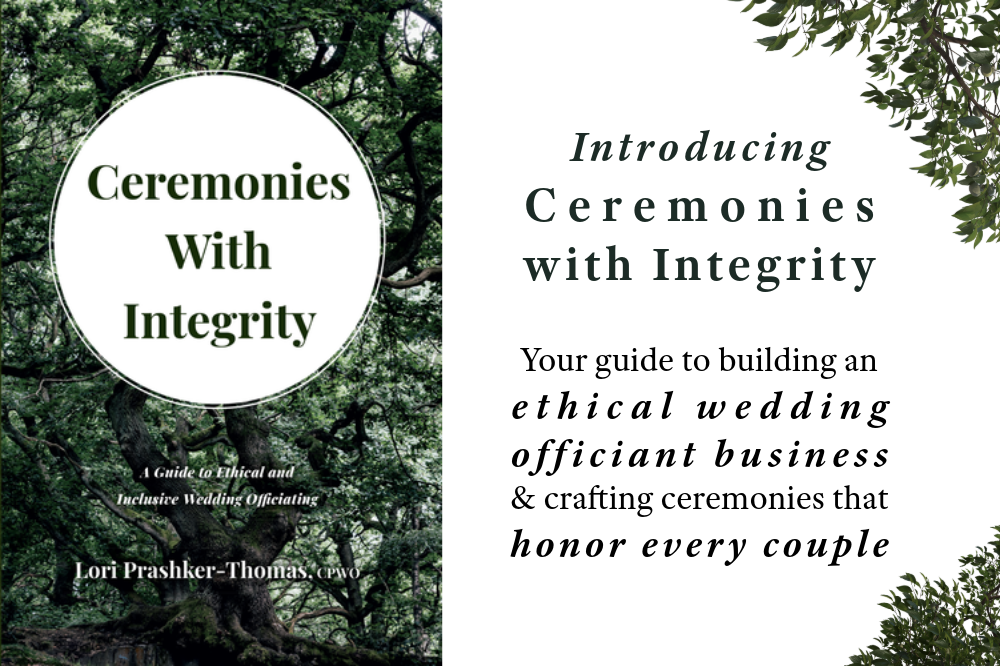 Promotional image shows cover of book with promo text, "Introducing Ceremonies with Integrity, Your guide to building an ethical wedding business and crafting ceremonies that honor every couple."