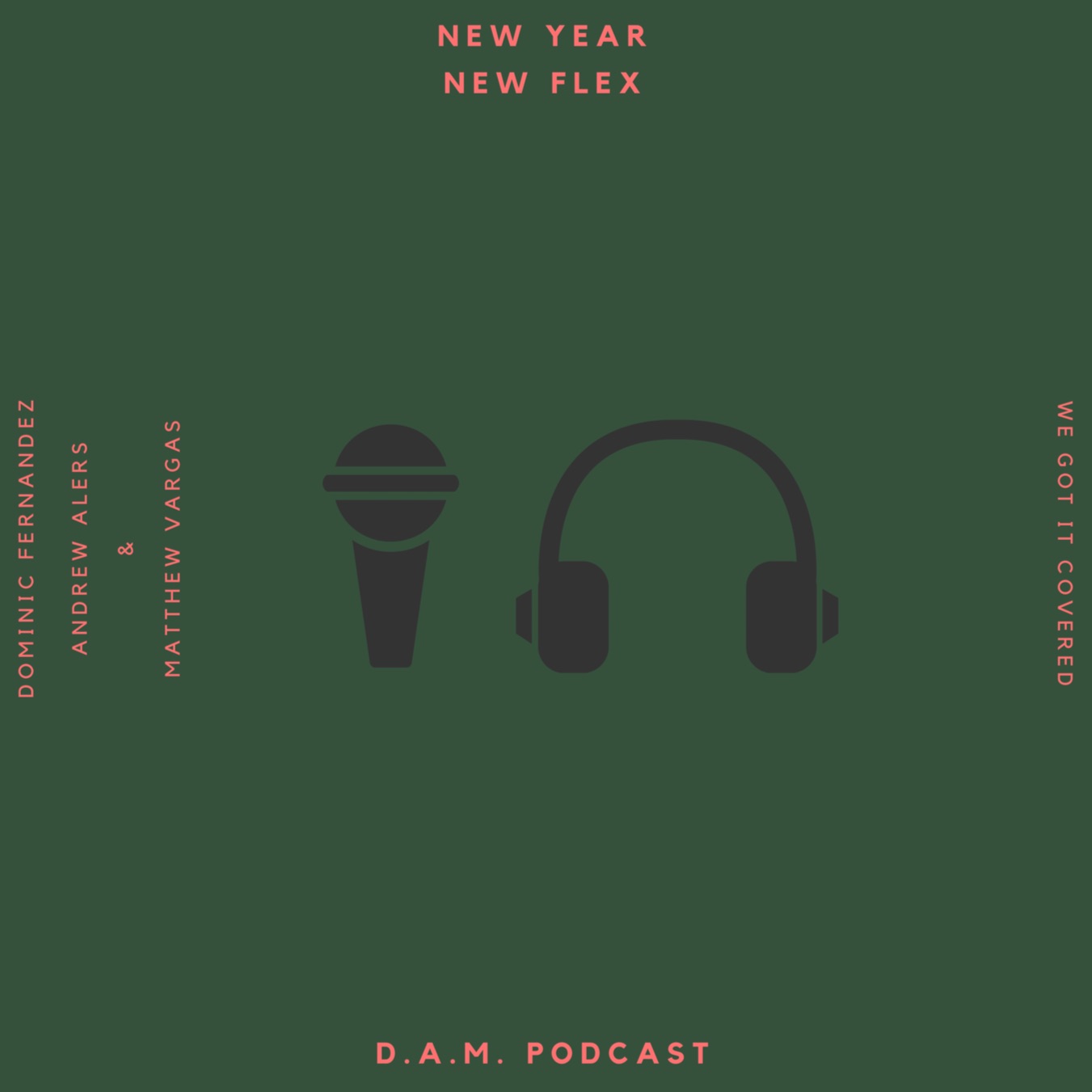 The D.A.M. Podcast Episode 11 - New Year New Flex episode artwork