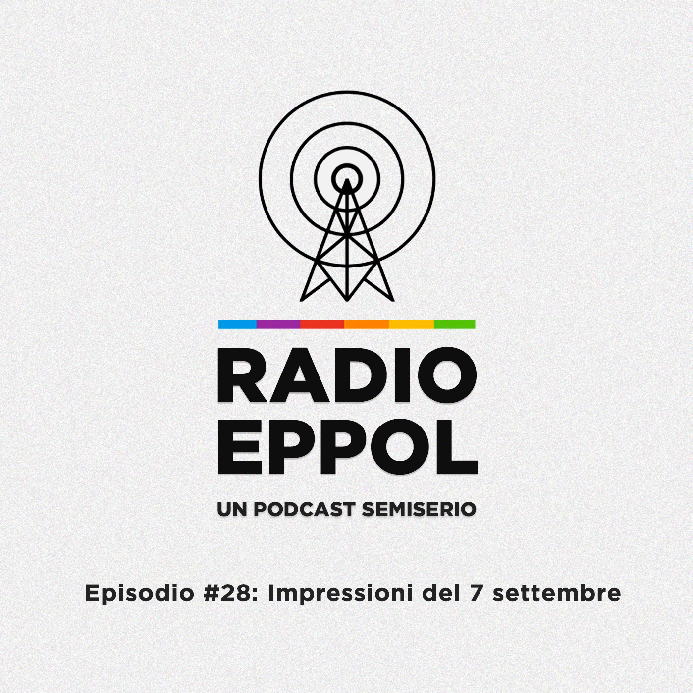 Radio Eppol #28: Impressioni del 7 settembre