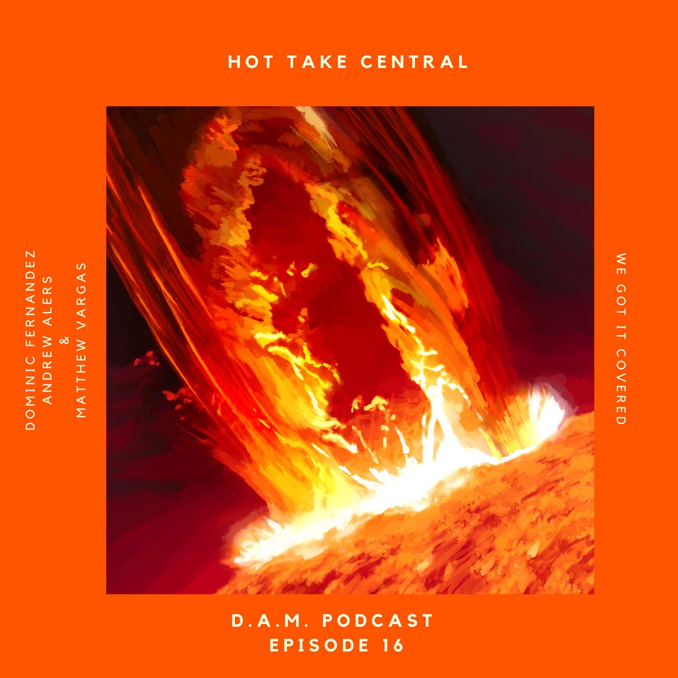 The D.A.M. Podcast Episode 16 - Hot Take Central (feat Rob Baez) episode artwork