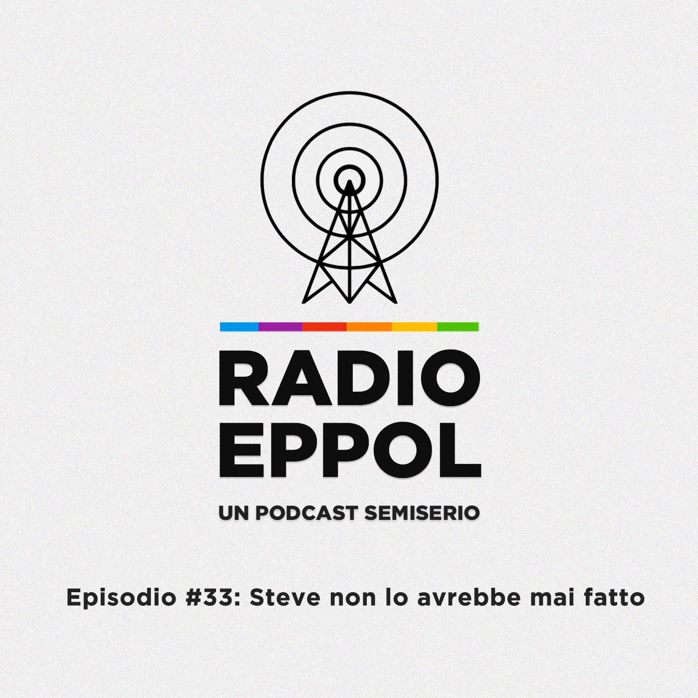 RadioEppol #33: Steve non lo avrebbe mai fatto