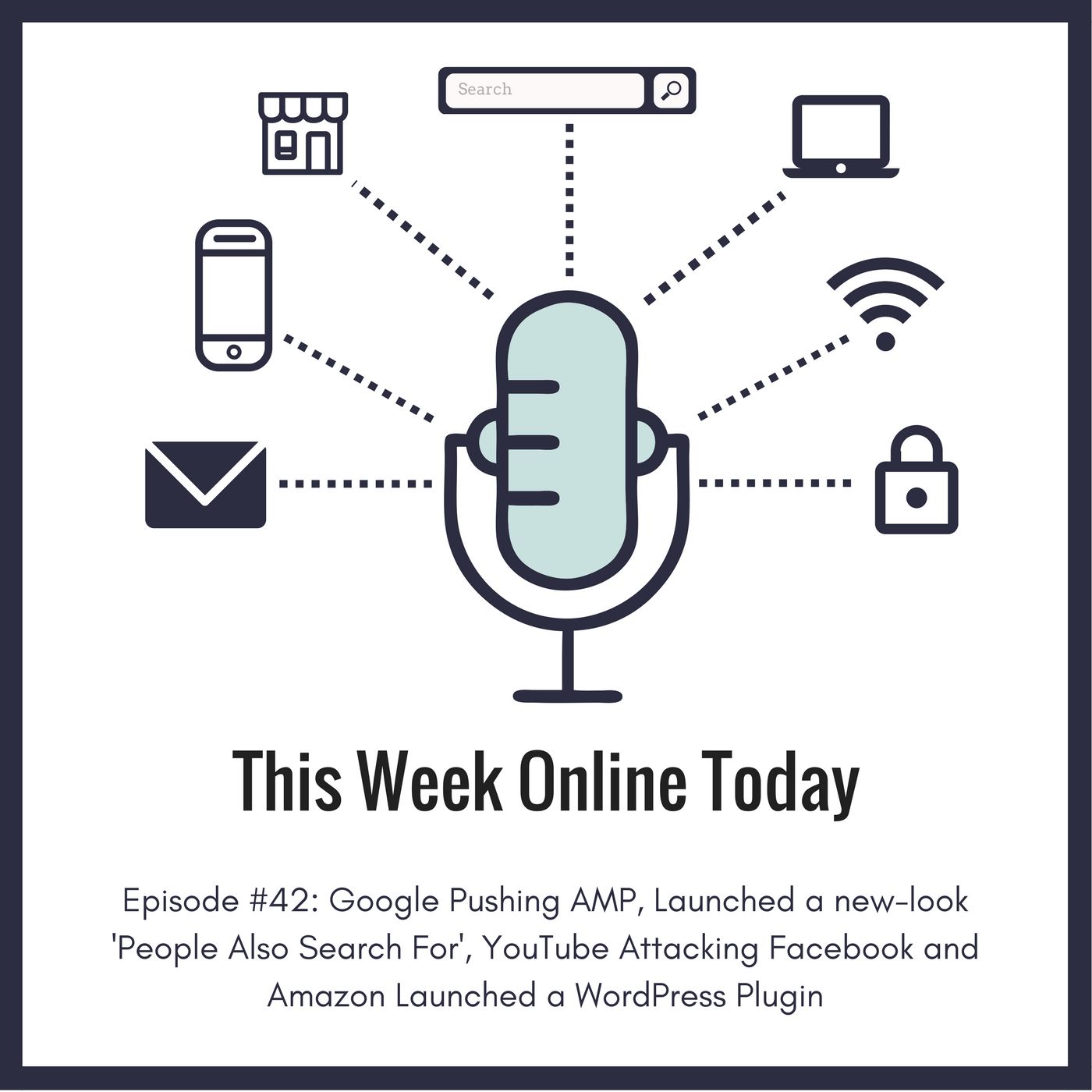 Episode #42: Google Pushing AMP, the new-look 'People Also Search For', YouTube Attacking Facebook & Amazon Launched a WordPress Plugin
