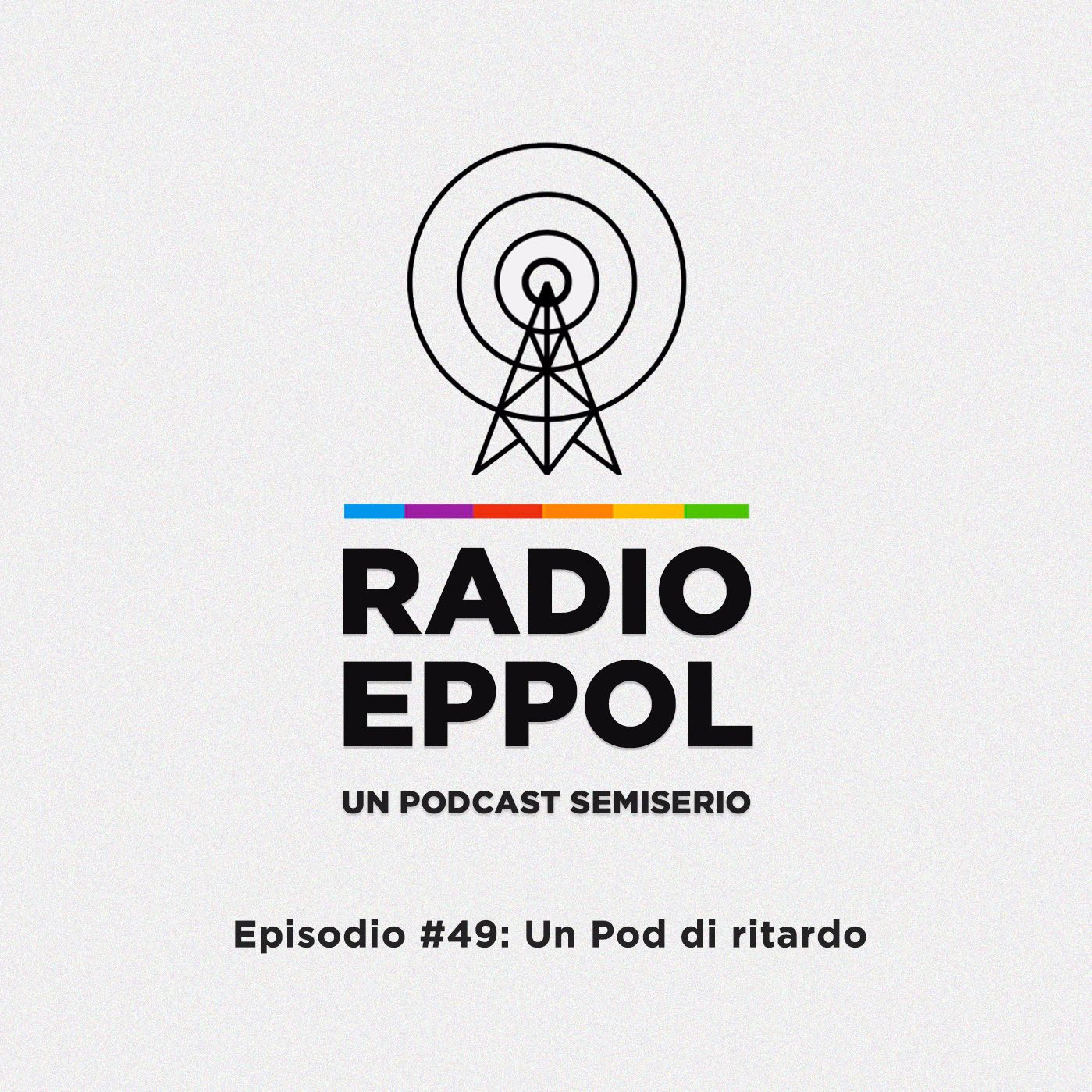 Radio Eppol #48: Un Pod di ritardo