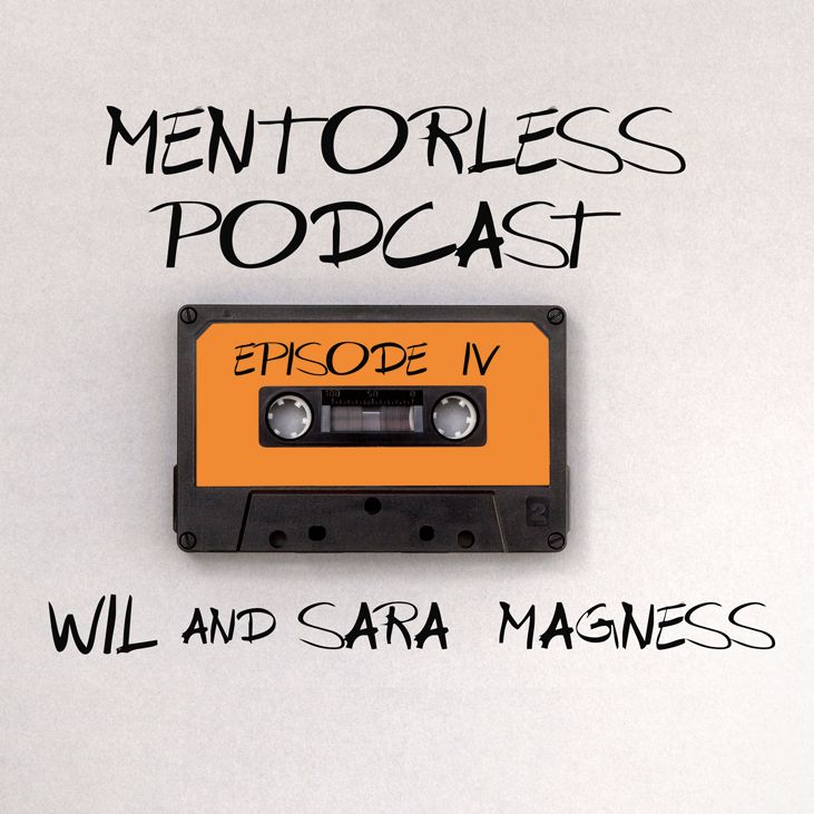 Wil & Sara Magness: Building a Film Career Through Mindful Steps (Episode 4)