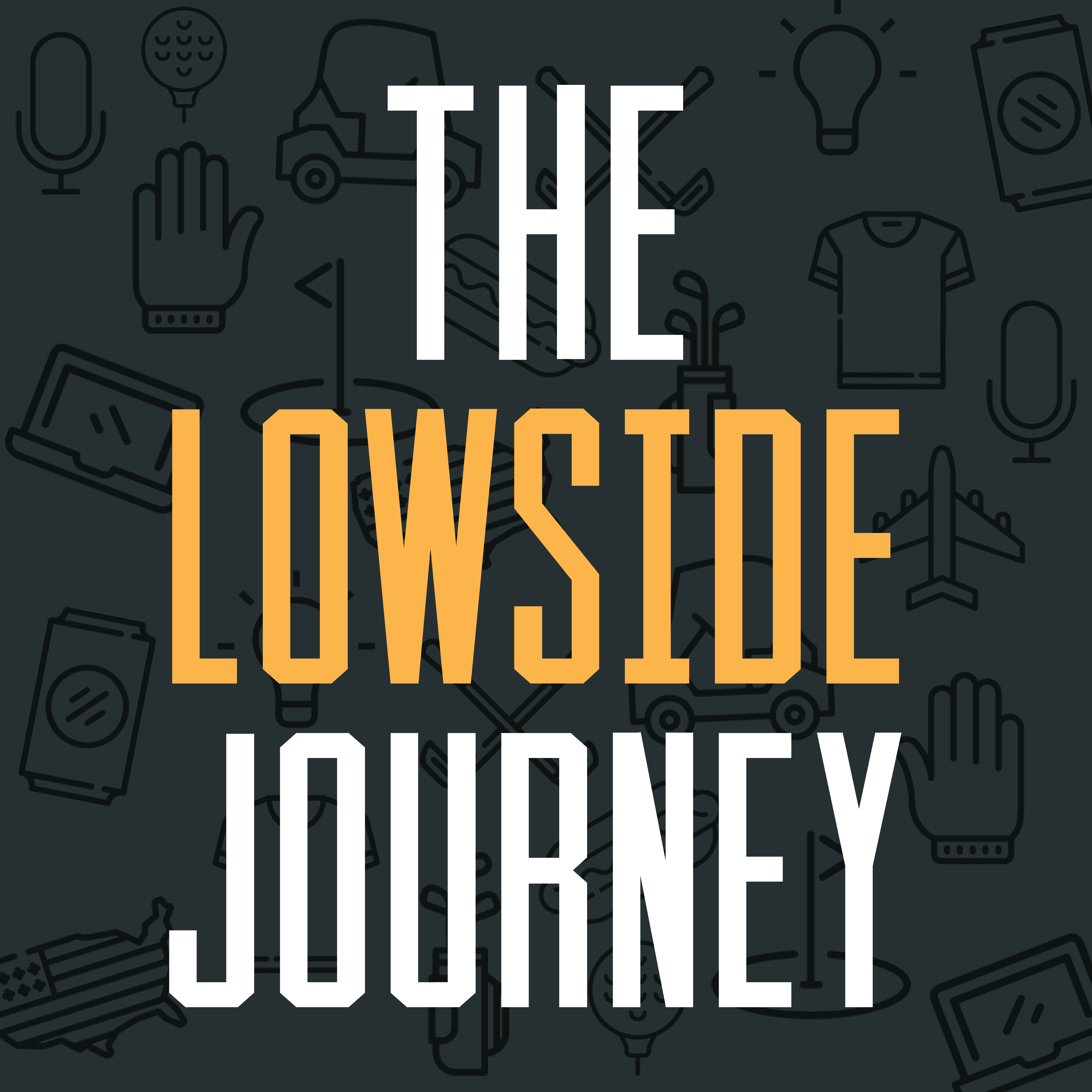 The Lowside Journey #1