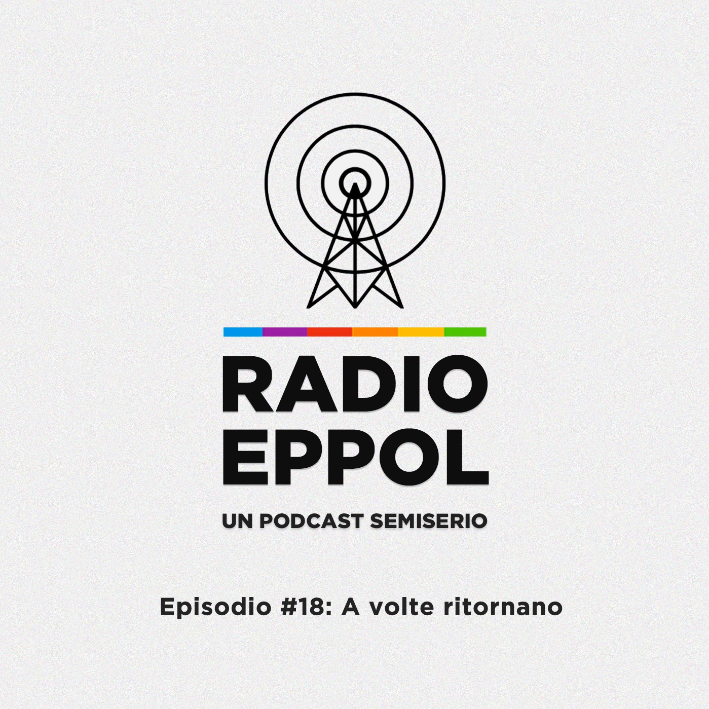 Radio Eppol #18: A volte ritornano