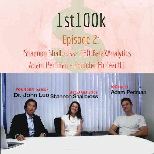 Episode 2:  Shannon Shallcross - CEO BetaXAnalytics, Adam Perlman - Founder MrPearl11