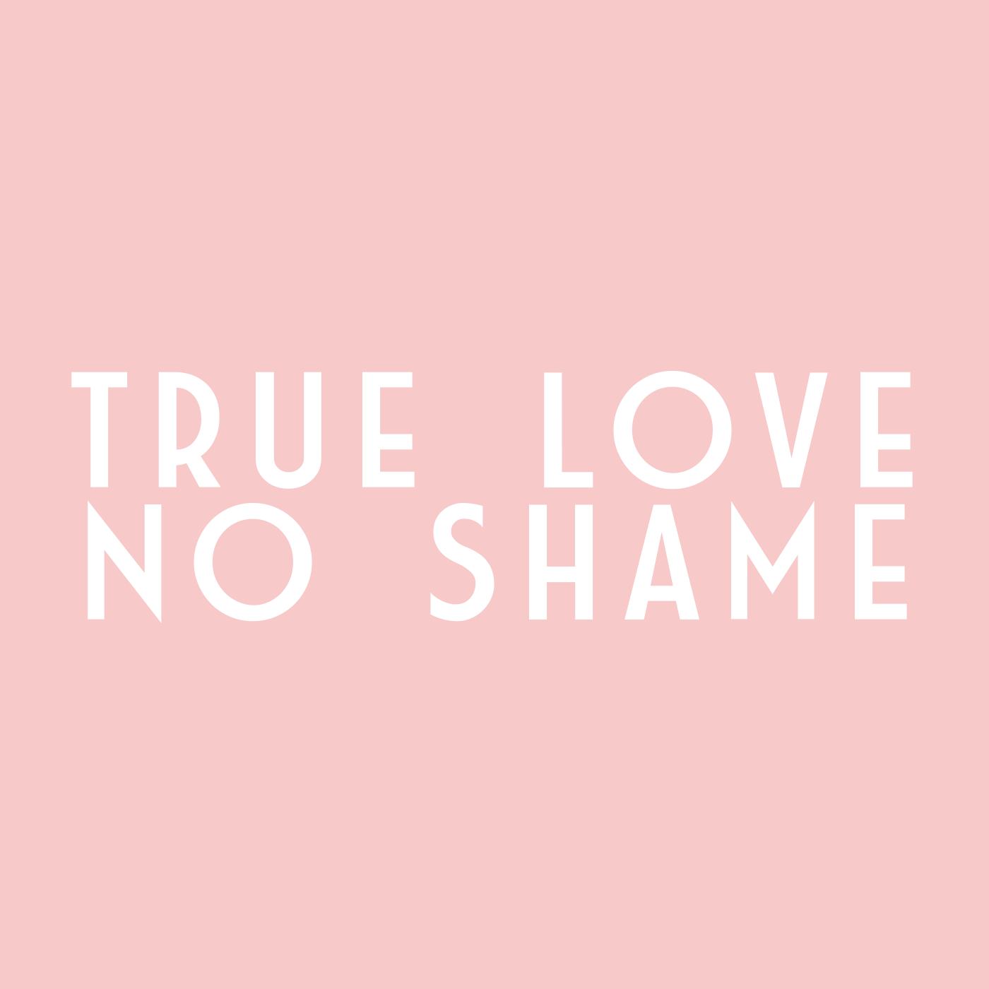 True Love No Shame