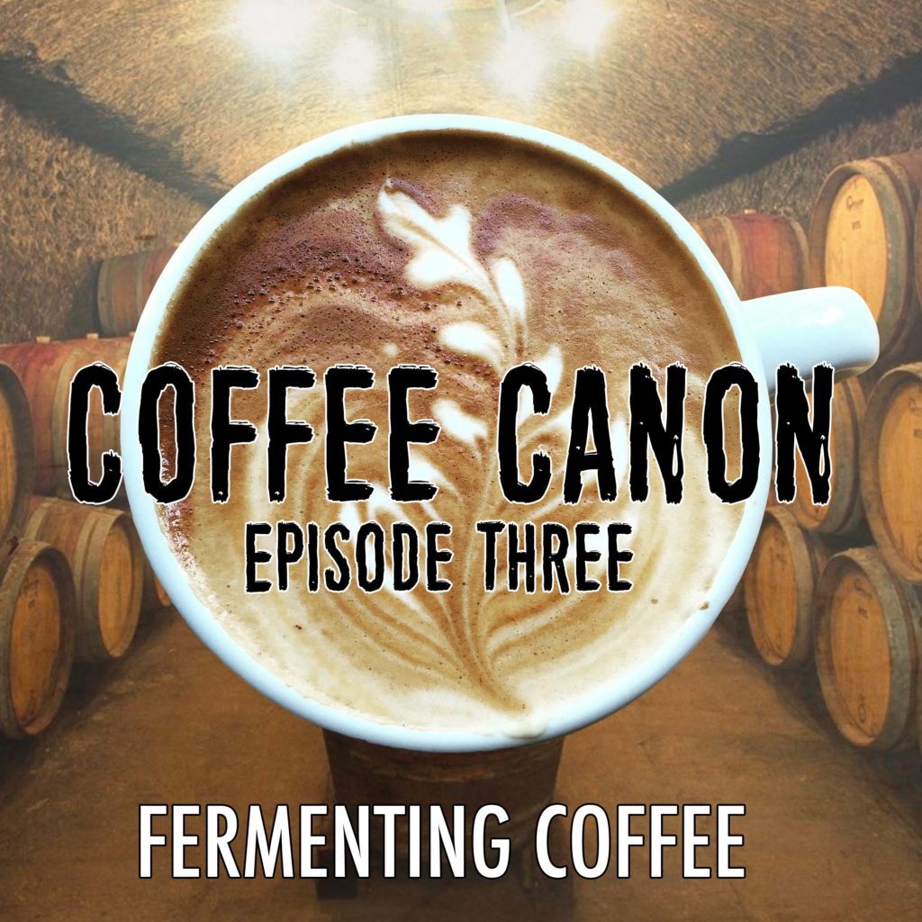 Episode Three: Fermenting Coffee