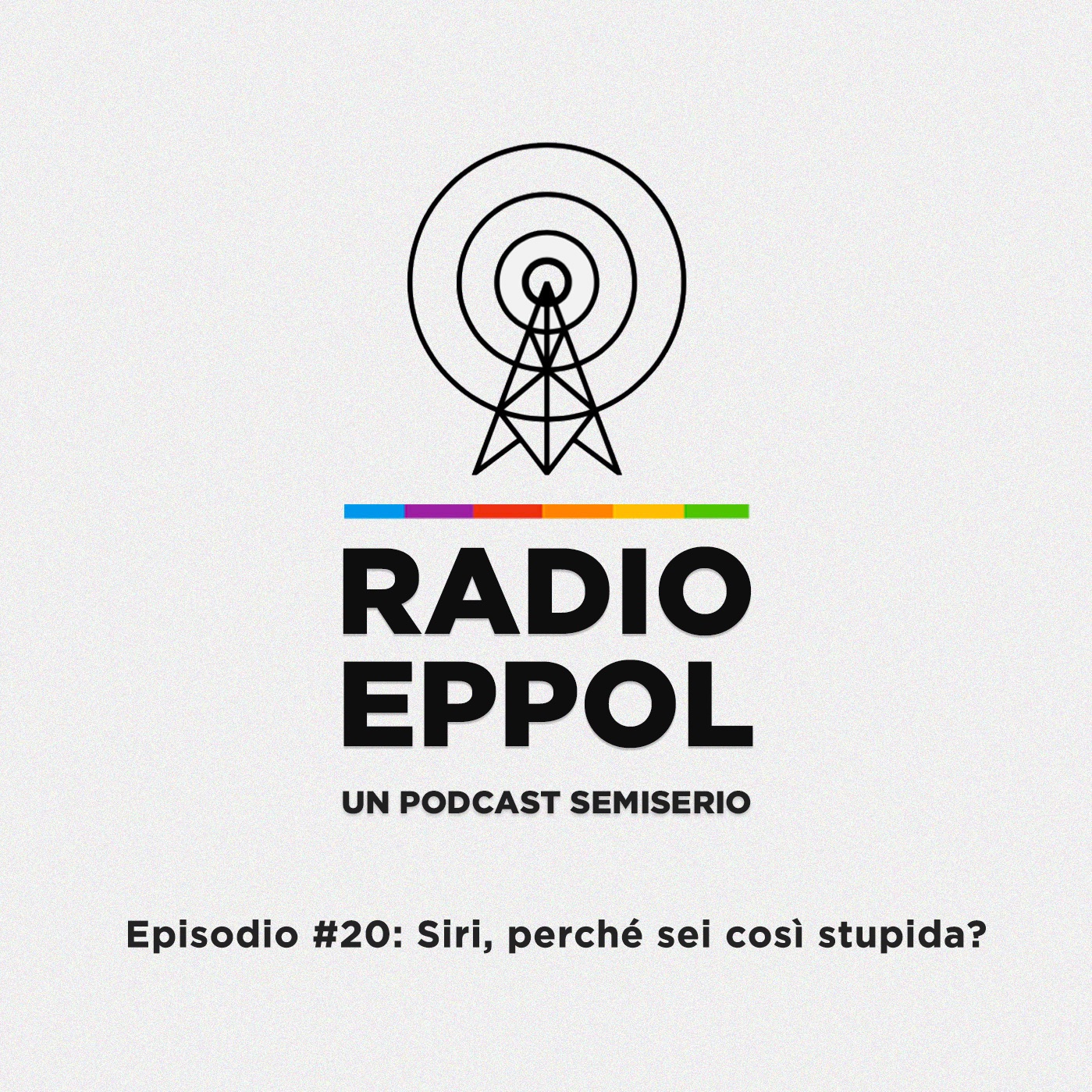 Radio Eppol #20: Siri, perché sei così stupida?