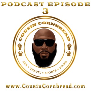 EP 3 Safaree Cuba Chicken Wings - Cousin Cornbread Sex Travel Sport Food