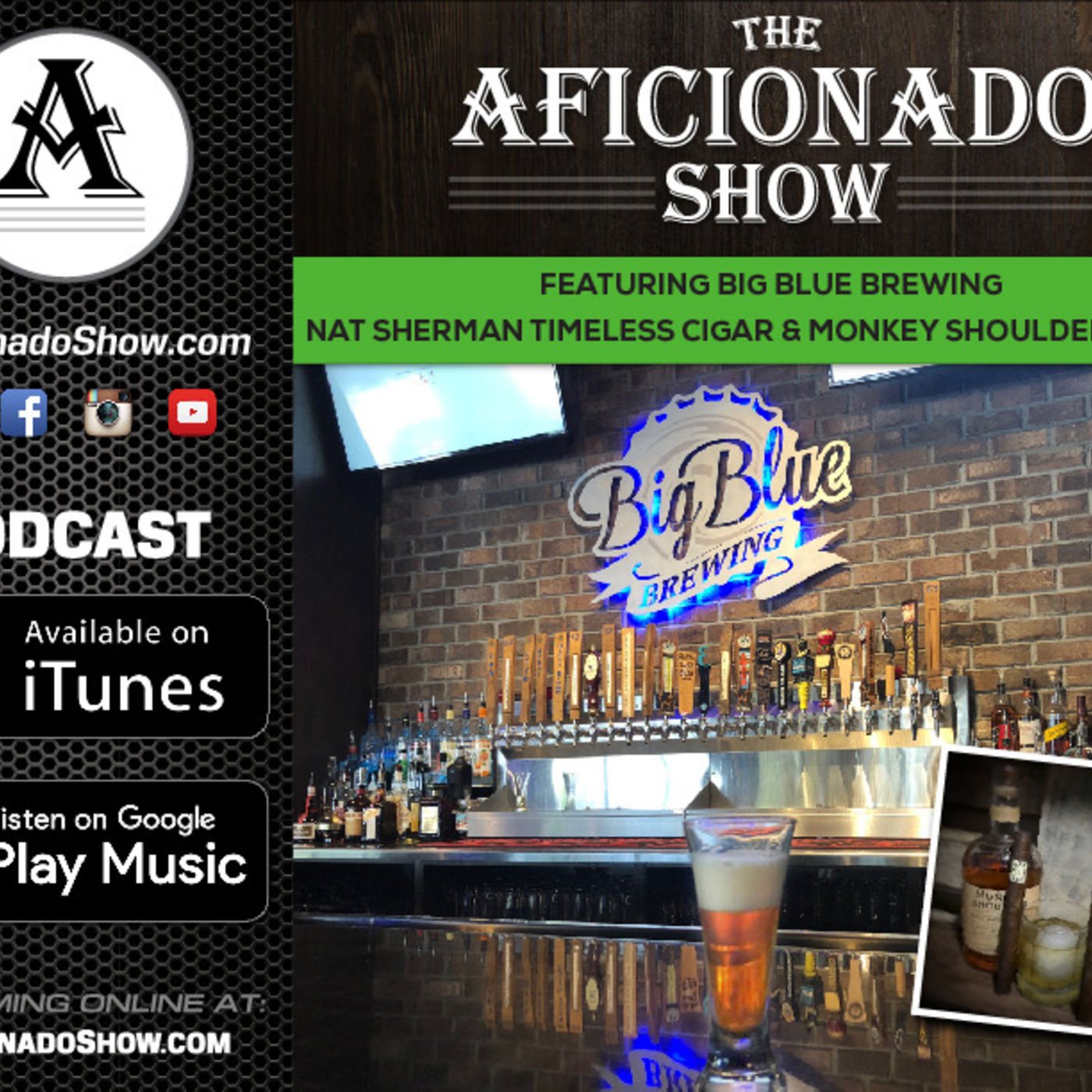 The Aficionado Show S1 E6 - Big Blue Brewing, Nat Sherman Timeless Cigar with Monkey Shoulder and Kevin's upcoming trip episode artwork