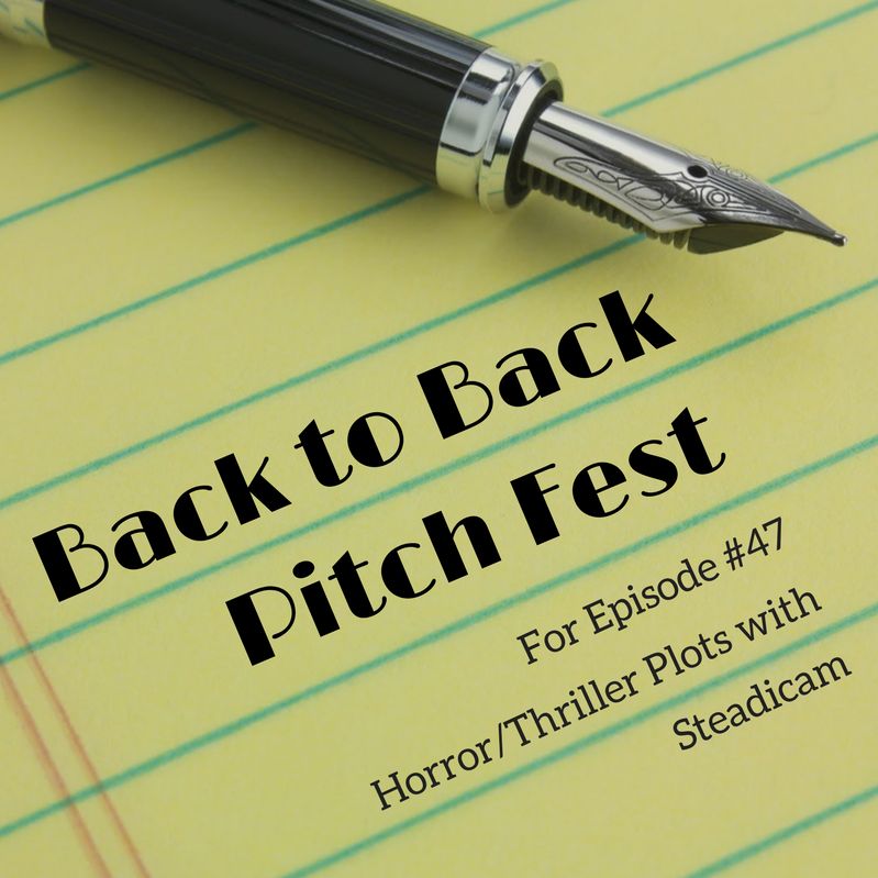 Pitch Fest! Steadicam Horror/Thriller Plots episode artwork