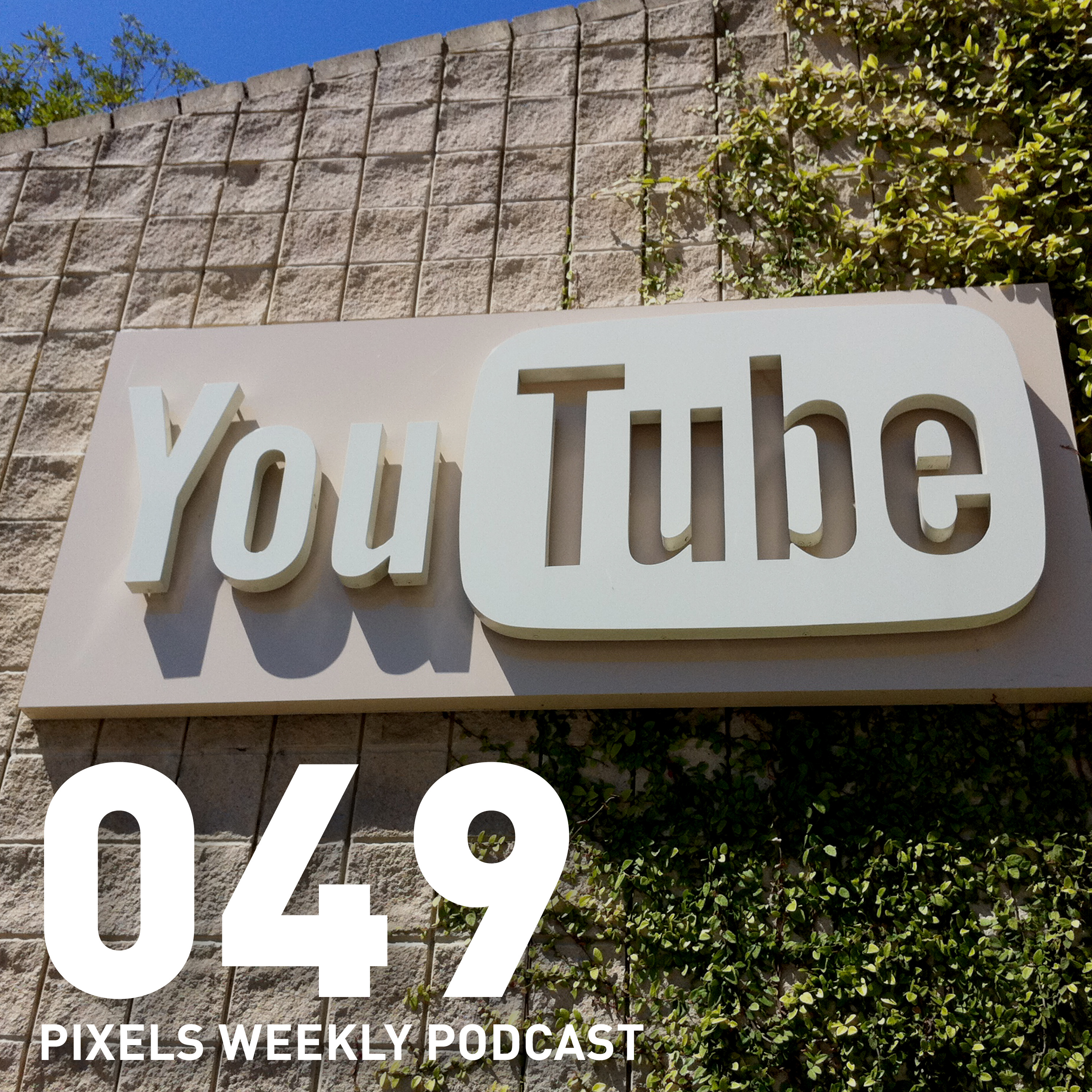 Pixels Weekly 049 - YouTube does what YouTube Wants