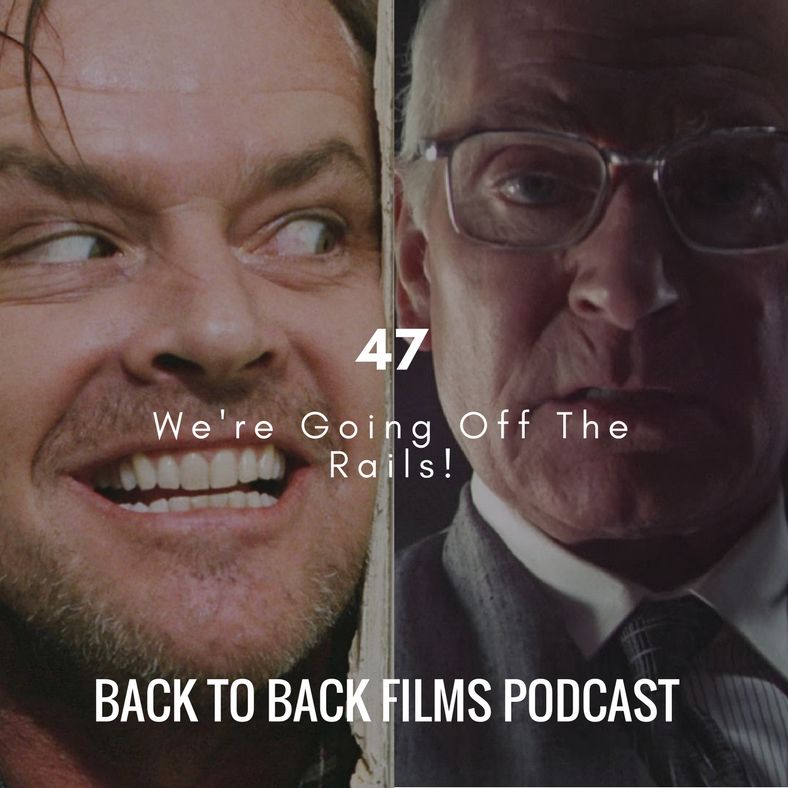 47 We're Going Off The Rails! - The Shining and Marathon Man episode artwork