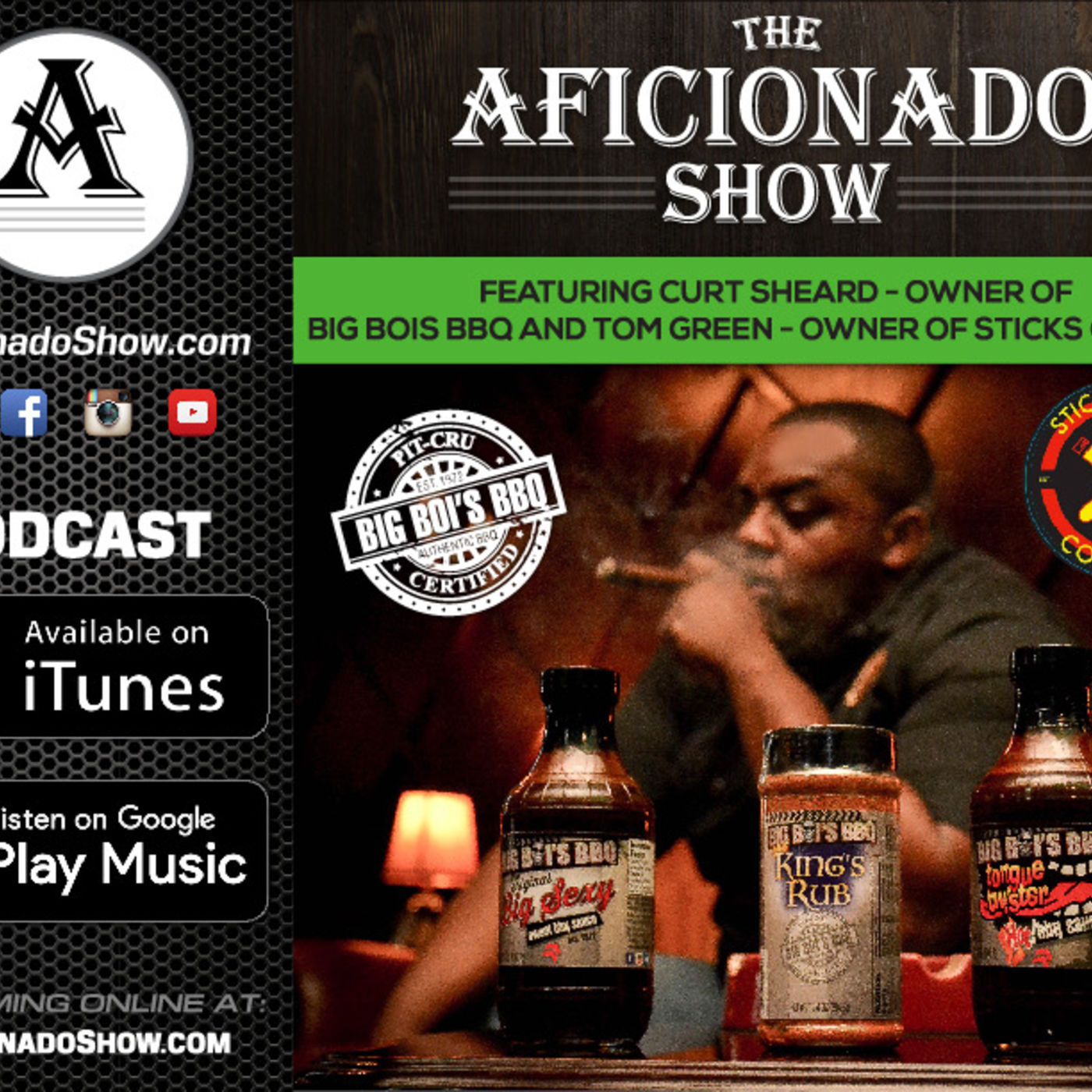 The Aficionado Show S1 E5 - Tom Green from Sticks Cigar Shop and Curt Sheard from Big Boi's BBQ Sauce episode artwork