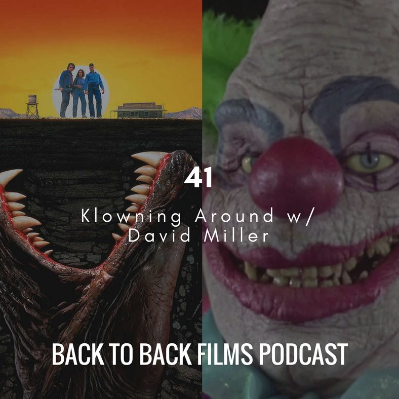 41 Klowning Around w/ David Miller - Tremors and Killer Klowns From Outer Space episode artwork