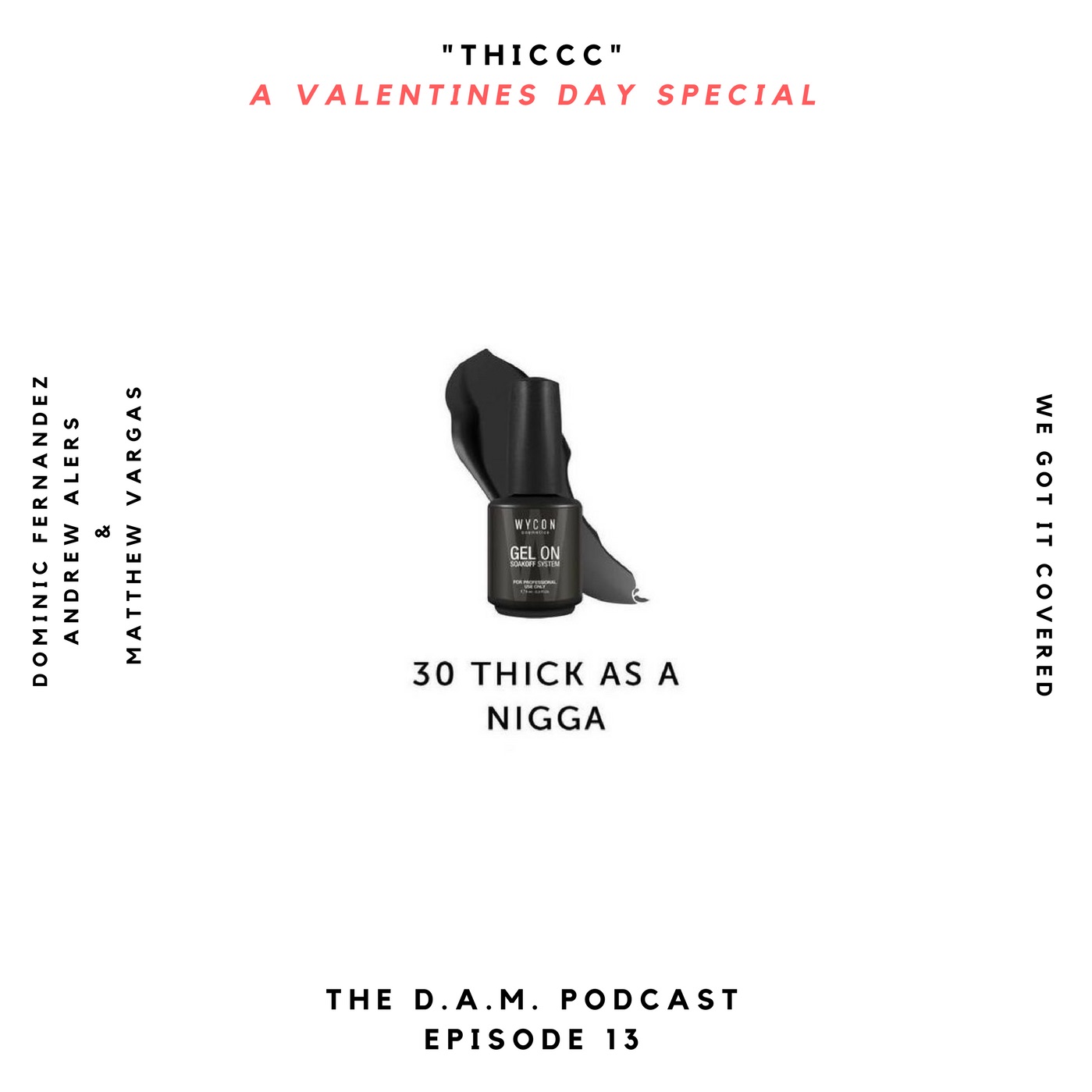 The D.A.M. Podcast Episode 13 - THICCC episode artwork