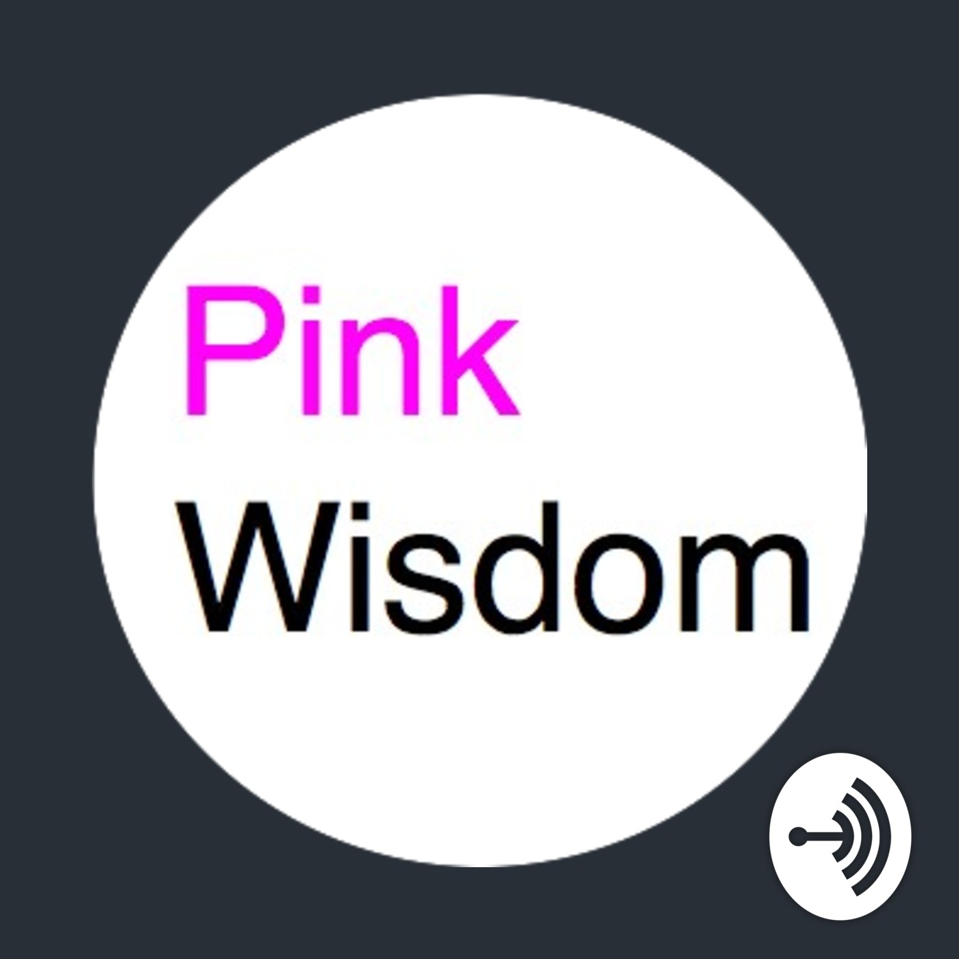 Pink Wisdom's Podcast Party