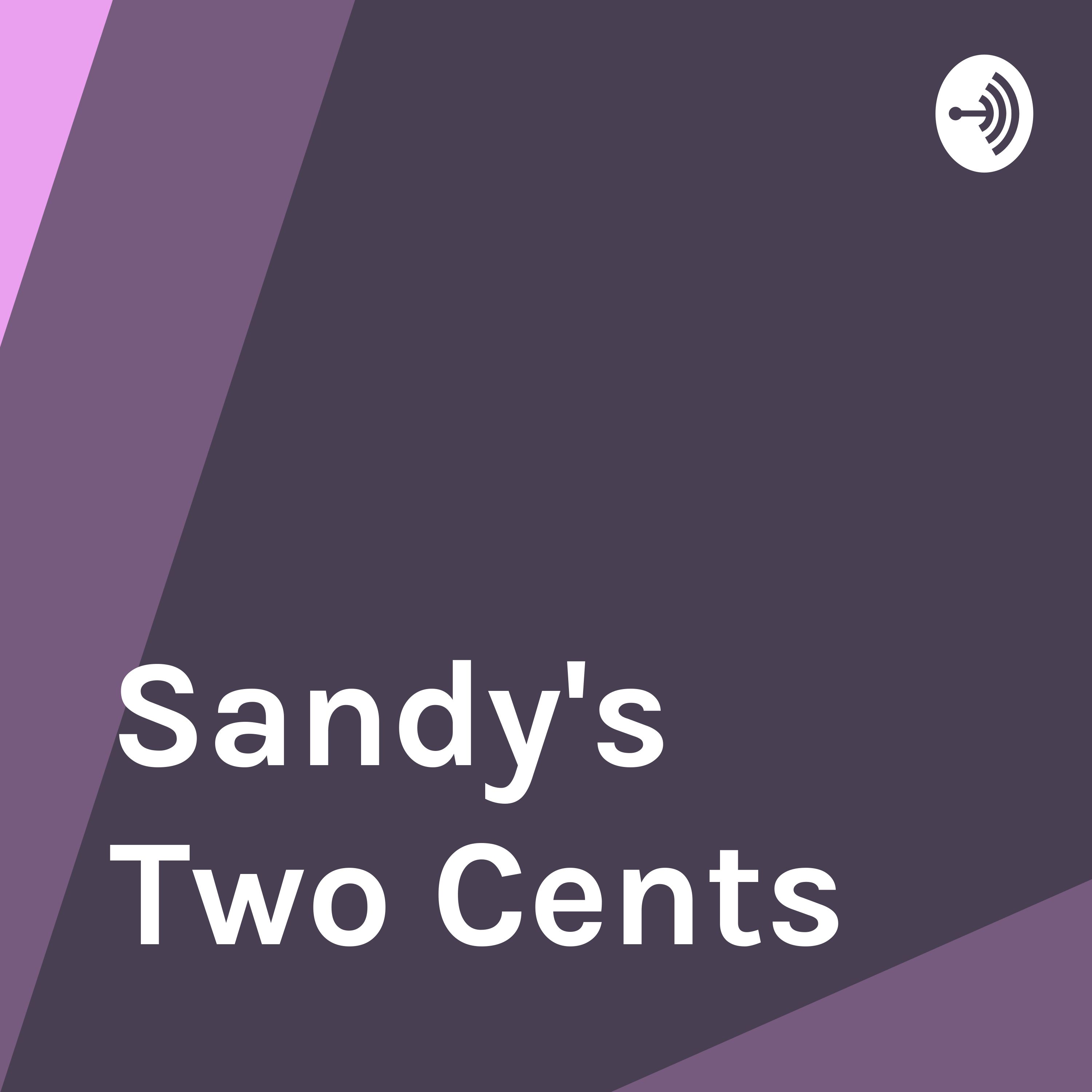 Sandy's Two Cents E1
