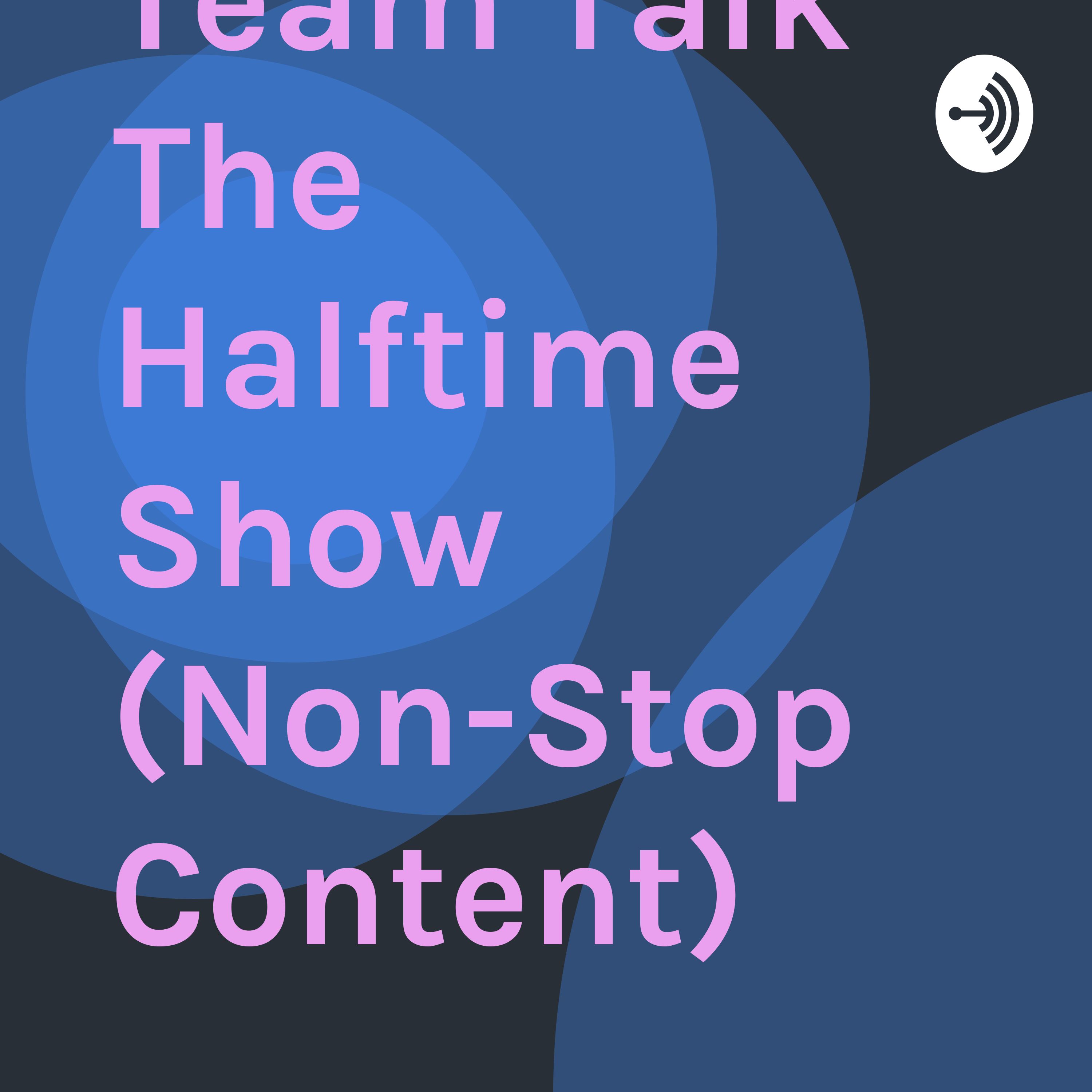Team talk the half time show