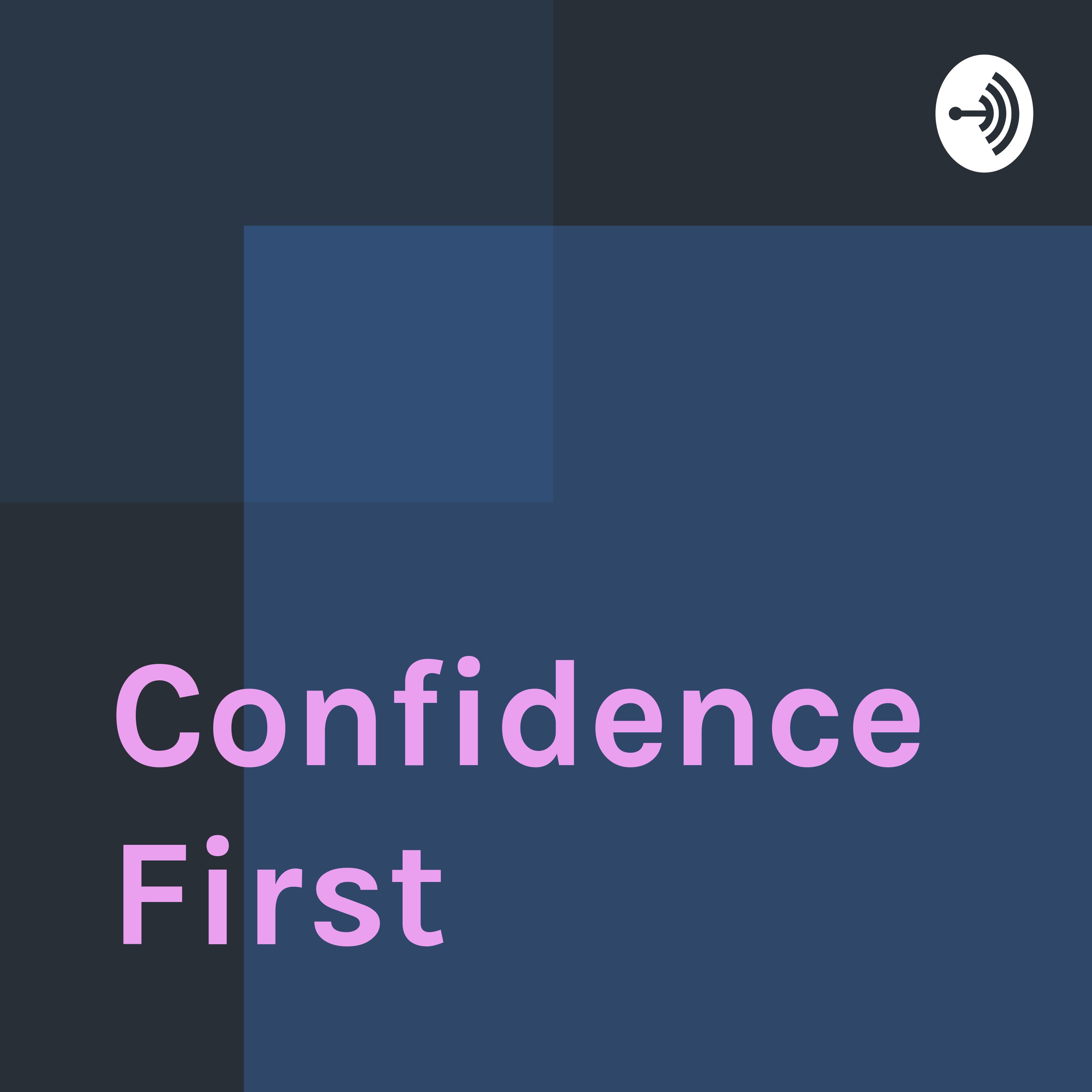 Confidence First Ep.00 - Introduction