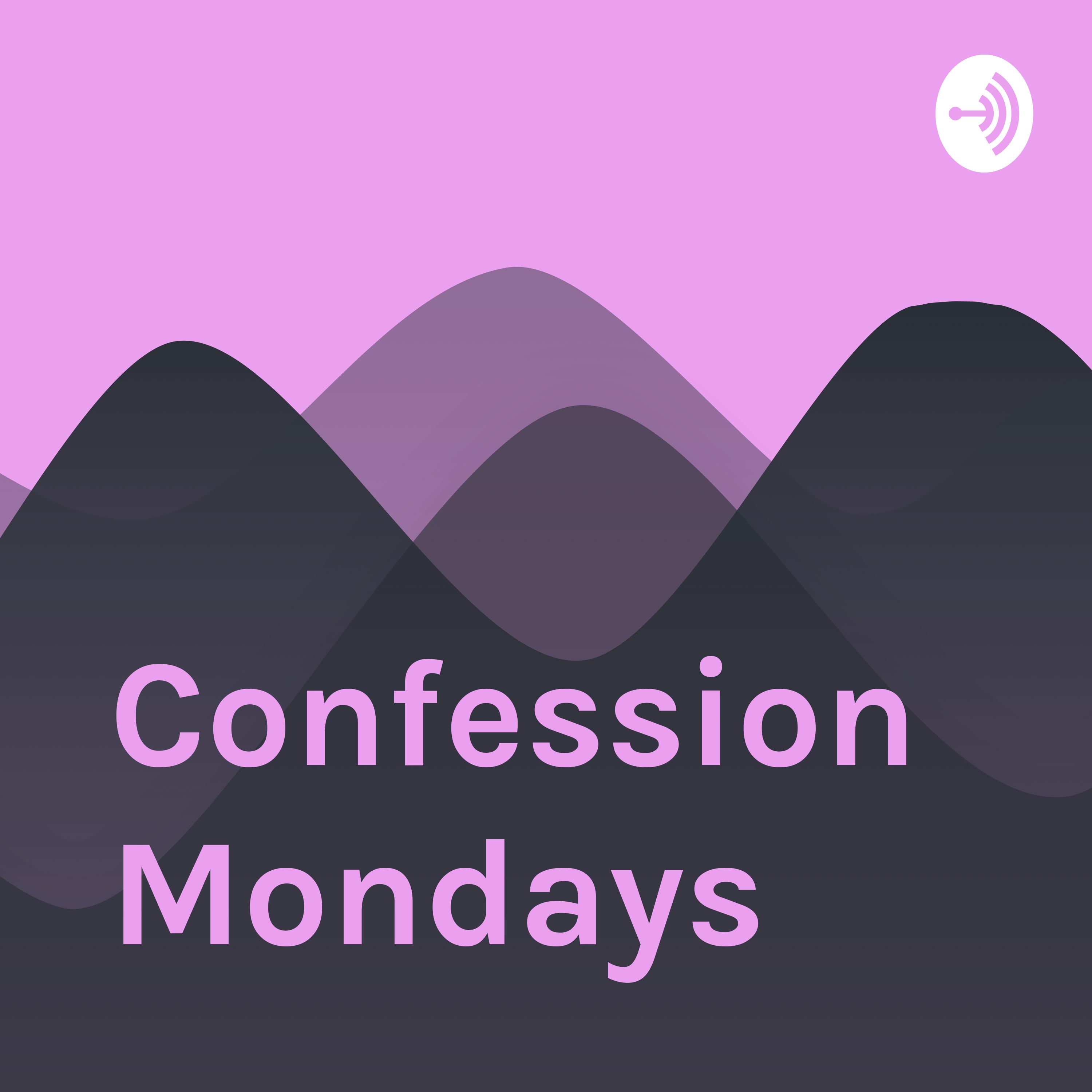 Confession Monday #1