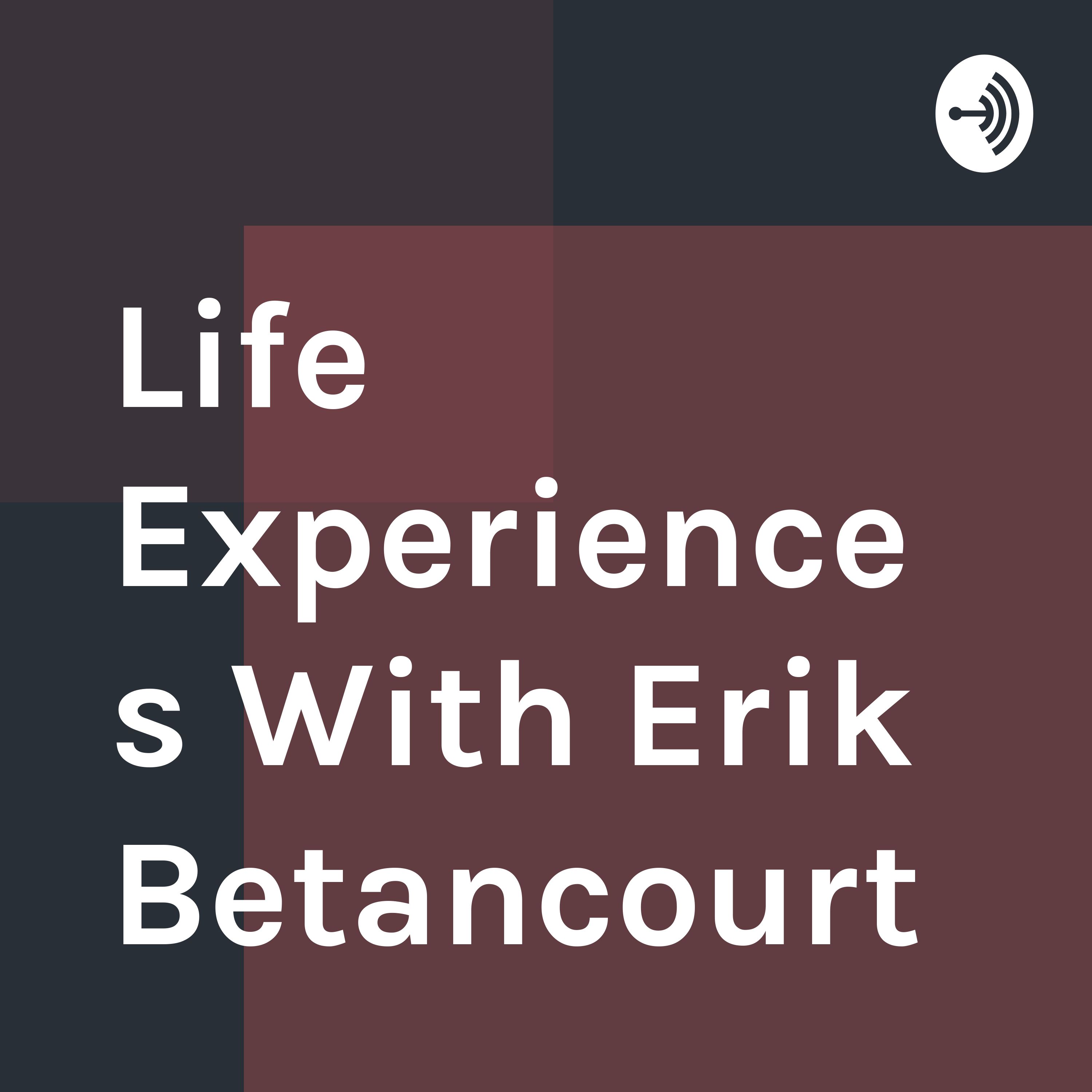 Life experiences with Erik Betancourt episode 2 Hobbies