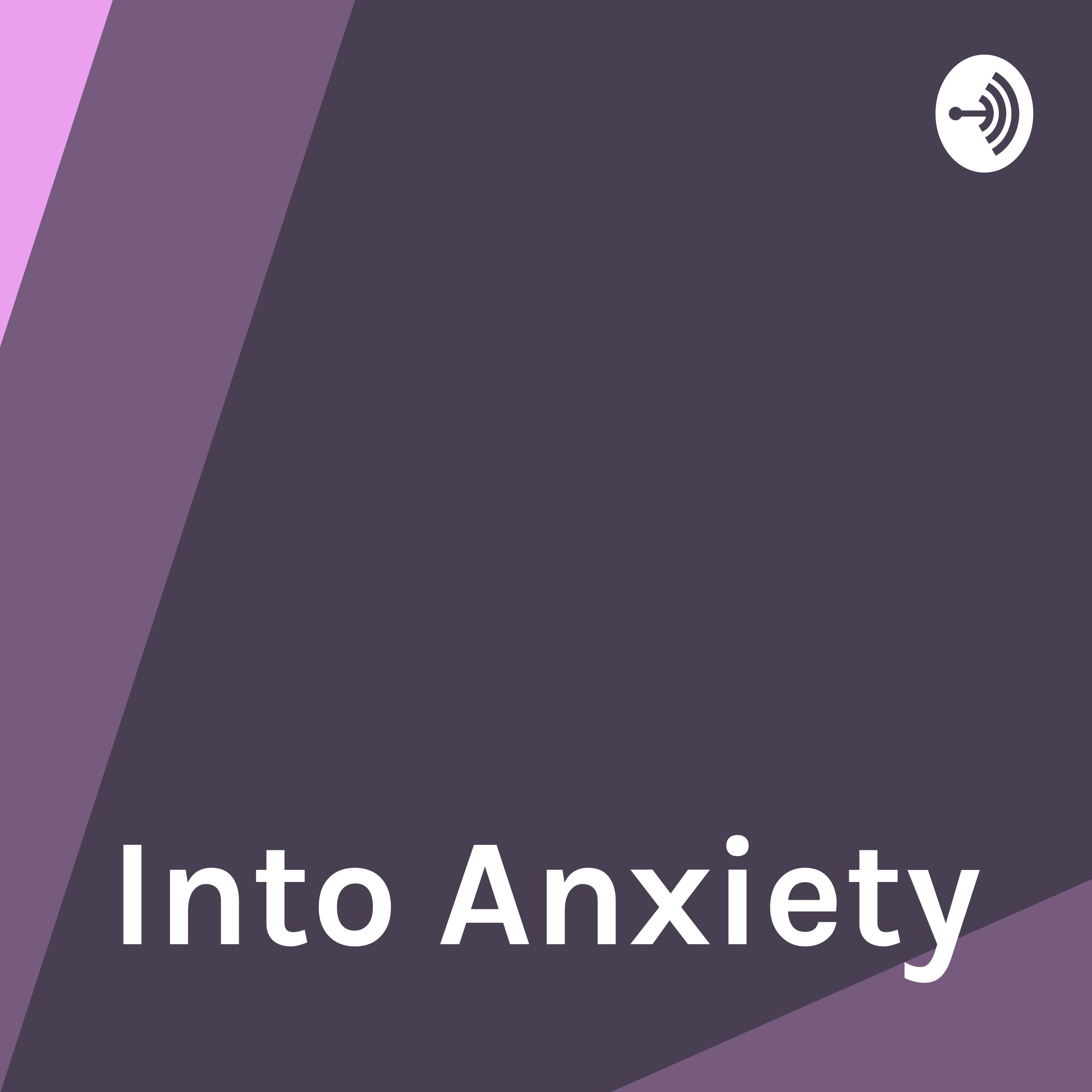 Into Anxiety Firsthand