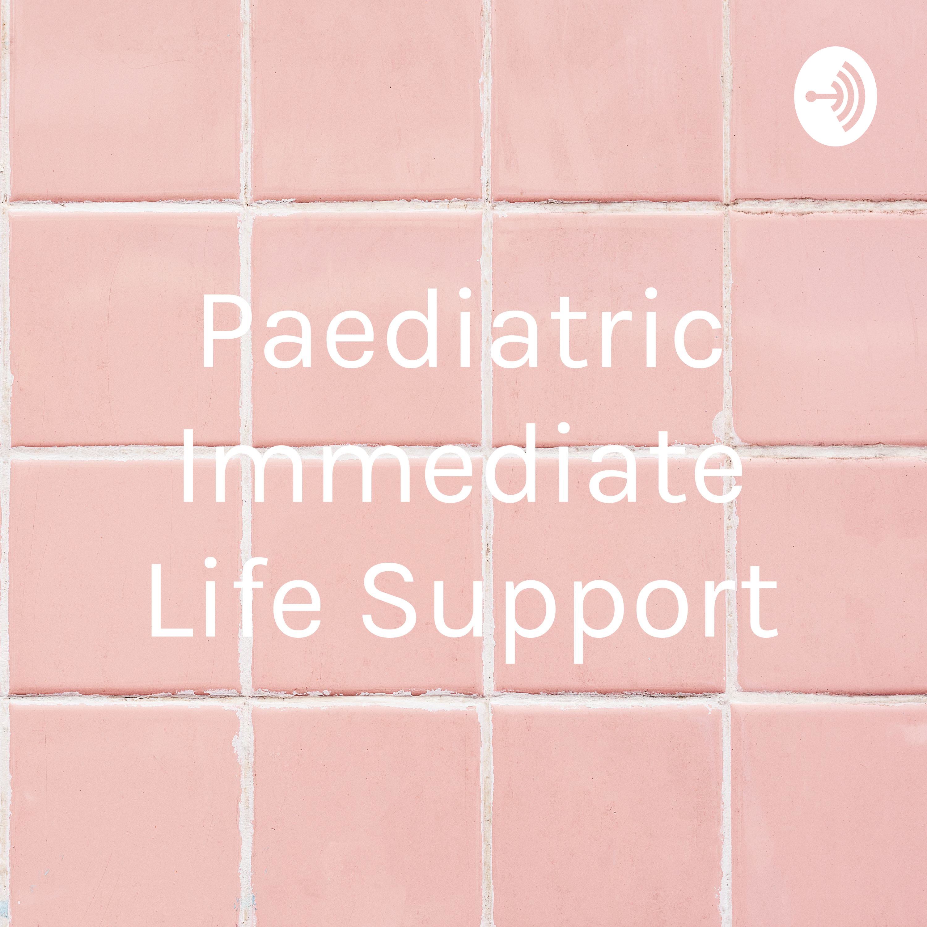 PILS: Paediatric Immediate Life Support