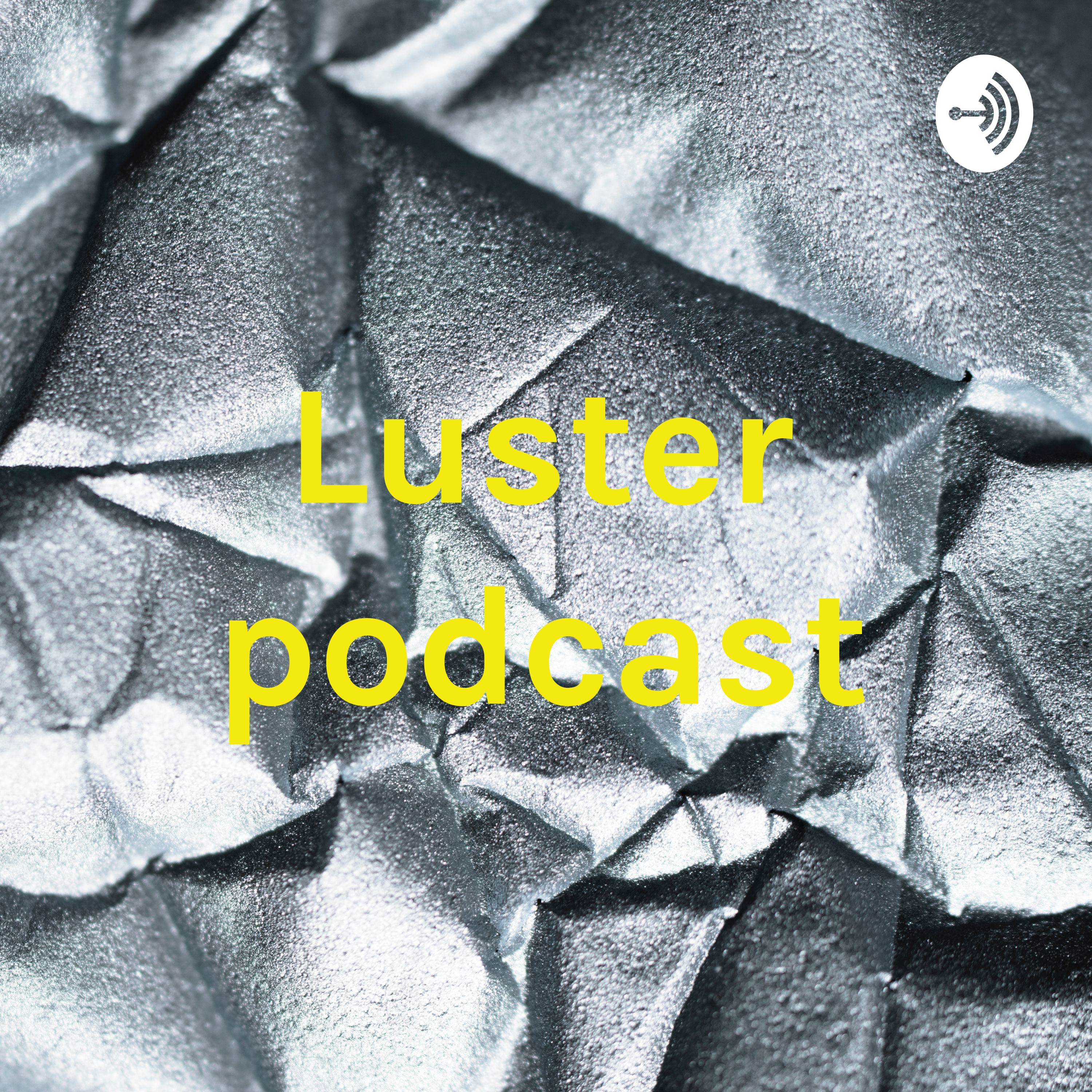 Luster podcast